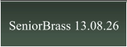 SeniorBrass 13.08.26